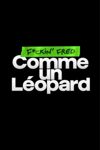 F*ckin' Fred : Comme un Léopard